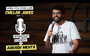 When You Come Late - Chillar Jokes Part 2 - Stand up Comedy by Aakash Mehta