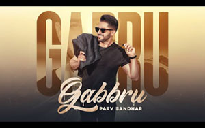 Punjabi Song Gabbru By Parv Sandhar