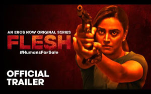 FLESH Trailer ft. Swara Bhasker - Eros Now