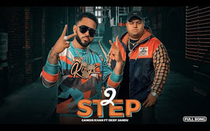 Punjabi Song 2 Step By Gangis Khan ft. Deep Jandu