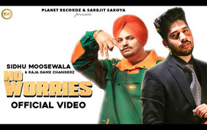 Punjabi Song No Worries By Sidhu Moose Wala, Raja Game Changerz