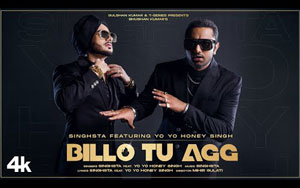 Punjabi Song Billo Tu Agg By Singhsta ft. Yo Yo Honey Singh