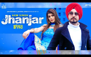 Punjabi Song Jhanjar By AKM ft. Aarti Sharma