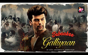 Bebaakee - Galliyaan Song - ALTBalaji