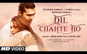 Dil Chahte Ho Song By Jubin Nautiyal, Payal Dev ft. Mandy Takhar