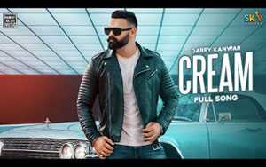 Punjabi Song Cream By Garry Kanwar