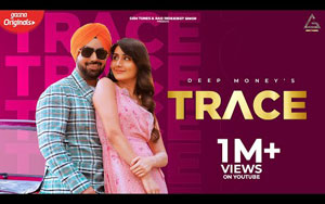 Punjabi Song Trace By Deep Money ft. Monica Sharma