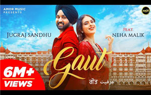 Punjabi Song GAUT By Jugraj Sandhu ft. Neha Malik