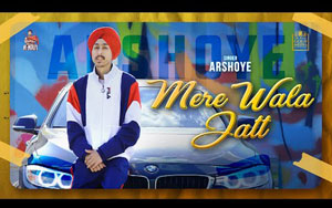 Punjabi Song Mere Wala Jatt By ArshOye