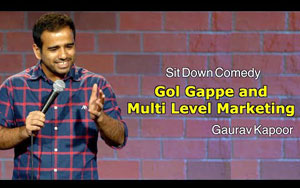 Gol Gappe and Multi Level Marketing - Stand Up Comedy By Gaurav Kapoor