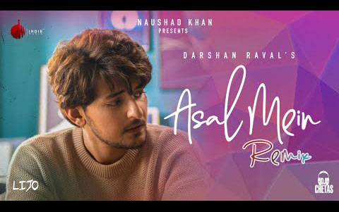 Asal Mein Remix - Darshan Raval