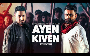 Punjabi Song Ayen Kiven By Gippy Grewal ft. Amrit Maan