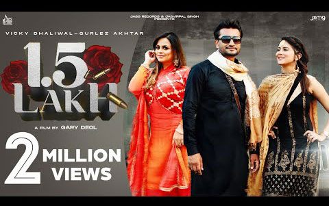 Punjabi Song 1.5 Lakh By Vicky Dhaliwal, Gurlez Akhtar