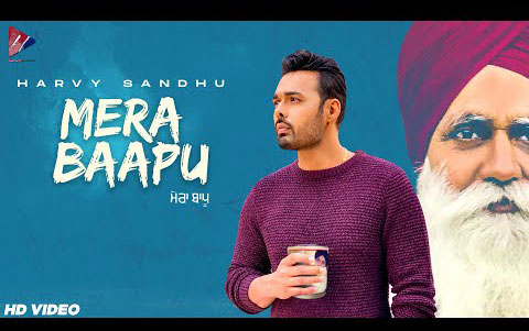 Punjabi Song Mera Baapu By Harvy Sandhu