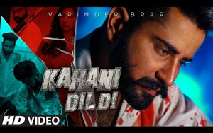 Punjabi Song Kahani Dil Di By Varinder Brar