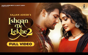 Punjabi Song Ishqan De Lekhe 2 By Sajjan Adeeb ft. Payal Rajput