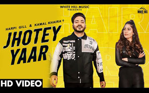 Punjabi Song Jhotey Yaar By Harpi Gill and Kamal Khaira