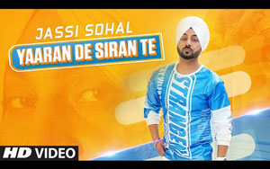 Punjabi Song Yaaran De Siran Te By Jassi Sohal