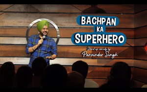 Bachpan Ka Superhero - Stand-Up Comedy by Parvinder Singh