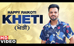 Punjabi Song Kheti By Happy Raikoti