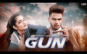 Punjabi Song GUN By Sukh Lotey,  Gurlej Akhtar