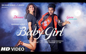 Punjabi Song Baby Girl By Guru Randhawa, Dhvani Bhanushali