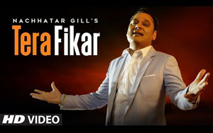 Punjabi Song Tera Fikar By Nachhatar Gill