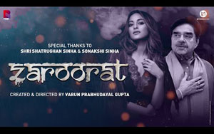 Zaroorat Music Video ft. Shatrughan Sinha, Sonakshi Sinha