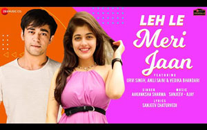 Leh Le Meri Jaan - Music Video By Aakanksha Sharma ft. Urvi S, Anuj S, Vedika B