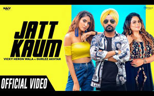 Punjabi Song Jatt Kaum By Vicky Heron Wala, Gurlez Akhtar 