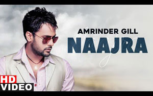 Punjabi Song Naajra By Amrinder Gill 