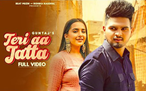 Punjabi Song Teri Aa Jatta By Guntaj ft. Sruishty Maan