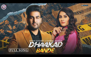 Punjabi Song Dhaakad Bande By Joban Sandhu ft. Gurlez Akhtar