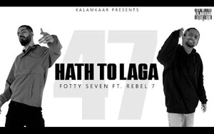 Fotty Seven - Haath Toh Laga  ft. REBEL 7