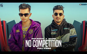 Punjabi Song No Competition By Jass Manak ft. DIVINE