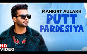 Punjabi Song Putt Pardesiya By Mankirt Aulakh