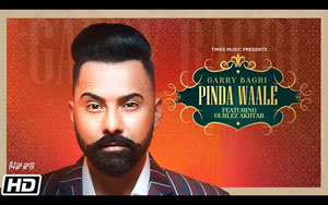 Punjabi Song Pinda Waale By Garry Bagri, Gurlez Akhtar ft. Japanjot Kaur