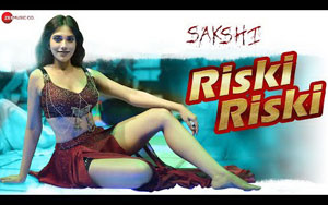 Sakshi - Riski Riski Song  ft. Gehana Vasisth, Madhumita Biswas