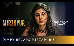 Dimpy Recaps Mirzapur - Harshita Shekhar Gaur - Amazon Original