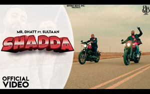 Punjabi Song Shadda By Mr. Dhatt ft. Sultaan