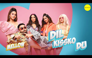 Dil Kissko Du - Mellow (Official Video)