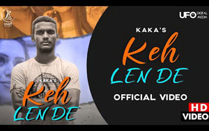 Punjabi Song Keh Len De By Kaka