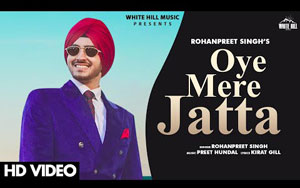 Punjabi Song Oye Mere Jatta By Rohanpreet Singh