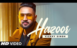 Punjabi Song Hazoor By Vickky Singh