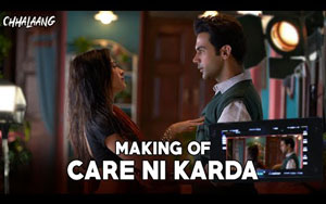 Chhalaang - Making of Care Ni Karda Song Making