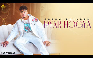 Punjabi Song PYAR HOGYA By Jassa Dhillon