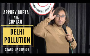 DELHI POLLUTION - Stand Up Comedy By Appurv Gupta