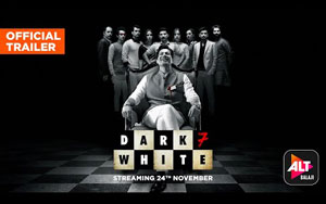 Dark 7 White - Trailer - ALTBalaj