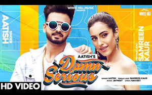 Punjabi Song Damn Serious By Aatish ft. Samreen Kaur