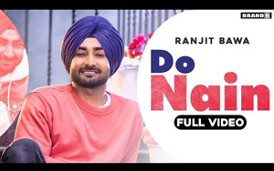 Punjabi Song Do Nain By Ranjit Bawa ft. Akaisha